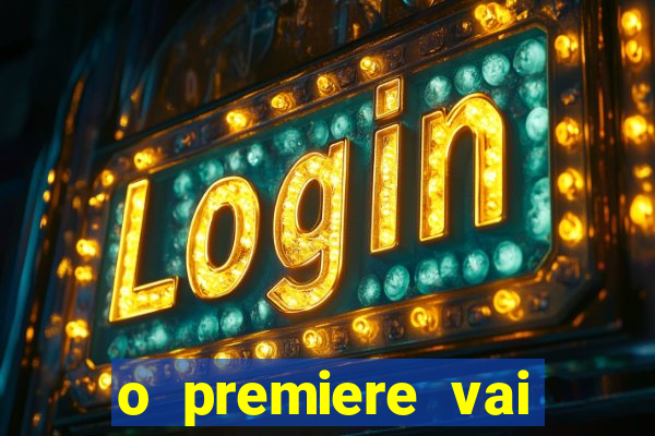 o premiere vai transmitir o jogo do flamengo hoje